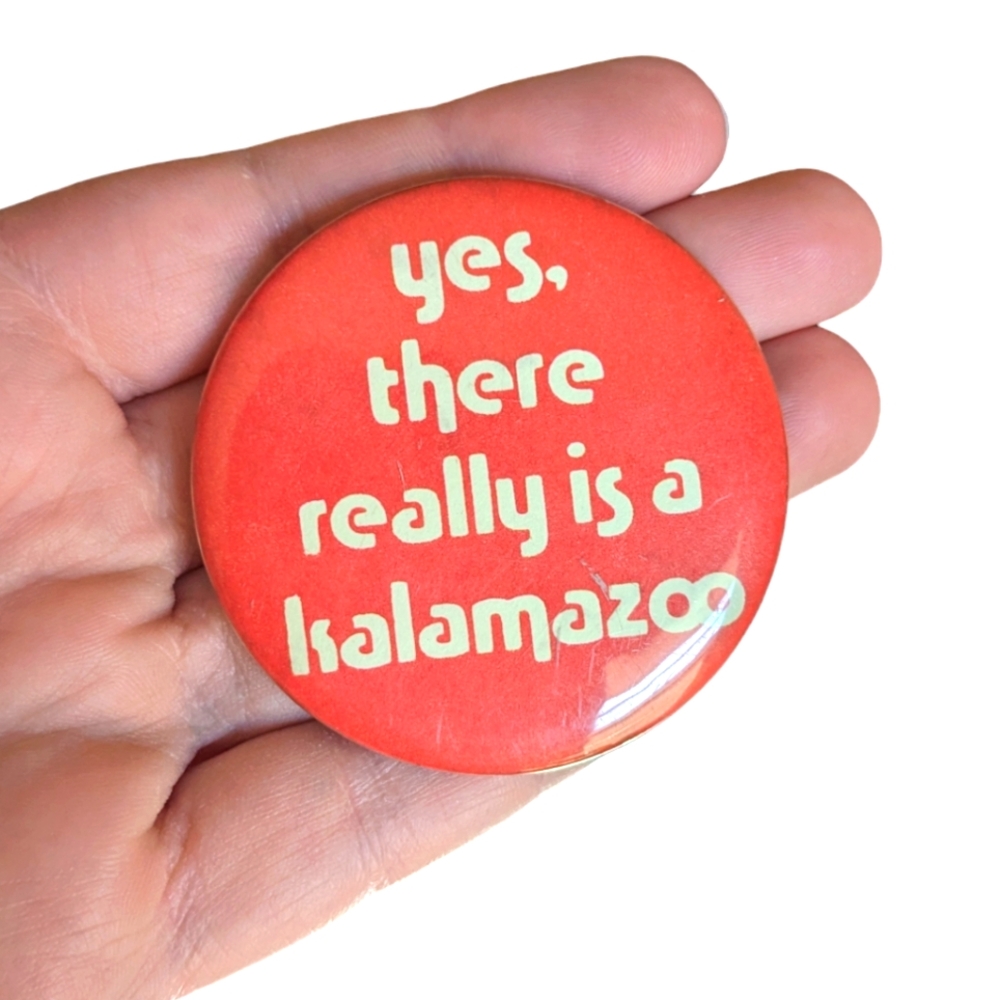 Vintage Michigan Backpack Statement Pin "Yes, There Really Is A Kalamazoo"